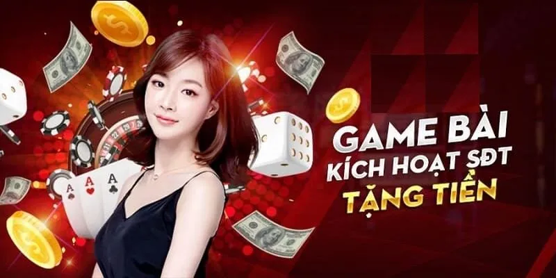 Chơi game bài kích hoạt sđt tặng tiền cực đơn giản và dễ dàng